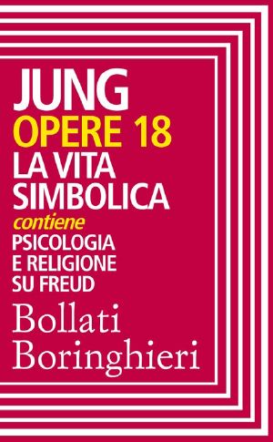 [Jung's Collected Works 18] • Opere Vol. 18 · La Vita Simbolica